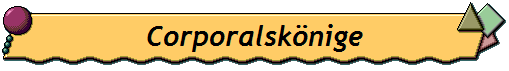 Corporalskönige Corporalskönige